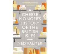 A Cheesemonger's History of The British Isles