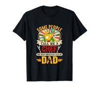 A Chef Proud The Most Important Call Dad Father's Day T-Shirt