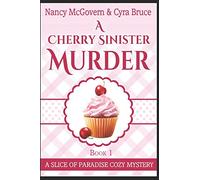 A Cherry Sinister Murder: A Culinary Cozy Mystery (Slice of Paradise Cozy Mysteries)