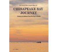 A Chesapeake Bay Journey: Islands of History and Folklore, Kent Island, MD to Tangier Island, VA