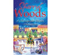 A CHESAPEAKE SHORES CHRISTMAS: A Sweet Small Town Romance About Family Forgiveness and Holiday Miracles: Book 4 (A Chesapeake Shores Novel)