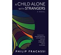A Child Alone with Strangers : A Novel