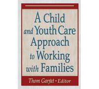 A Child and Youth Care Approach to Working with Families