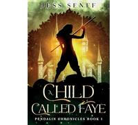 A Child Called Faye: Pendalin Chronicles Book 1 (1)