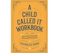 A Child Called it Workbook: Survive The Pain of the Pand Rise With a Strength No One Can Steal