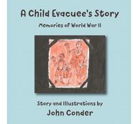 A Child Evacuee's Story : Memories of World War II