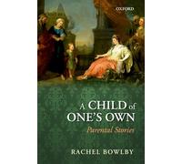 A Child of One's Own: Parental Stories