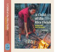 A Child of the Rice Fields: Recipes from Noi's Lao Kitchen, the Definitive Lao Cookbook by Ponpailin Kaewduangdee and Mick Shippen