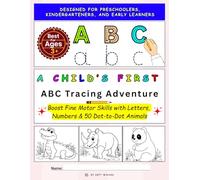 A Child’s First ABC Tracing Adventure!: Learn to Write Letters & Numbers - Connect the Dots, Discover Animals, and Bring Them to Life with Color!