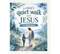 A Child’s Quiet Walk with Jesus: Kids Coloring book