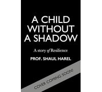 A Child Without A Shadow A Story of Resilience