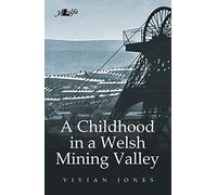 A Childhood in a Welsh Mining Valley