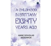 A Childhood in Brittany Eighty Years Ago