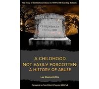 A Childhood Not Easily Forgotten: A History of Abuse