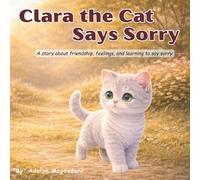 A Children’s Storybook Ages 3-8 About Friendship & Forgiveness - With a Gentle Moral and 10 Comprehension Questions at the End: A Gentle Children’s ... Feelings, and the Power of Saying Sorry