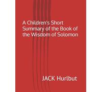 A Children's Short Summary of the Book of the Wisdom of Solomon