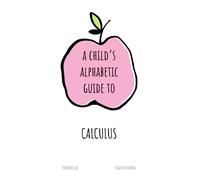 A Child's Alphabetic Guide to Calculus