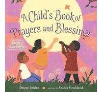 A Child's Book of Prayers and Blessings: From Faiths and Cultures Around the World