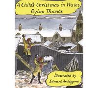 A Child's Christmas In Wales : the timeless Christmas classic, celebrating 70 years