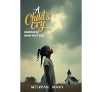 A Child's Cry: Caught Up In Grown Folk's Mess