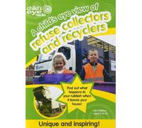 A Child's Eye View of REFUSE COLLECTORS & RECYCLING