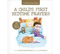 A Child's First Bedtime Prayers: 25 Heart-To-Heart Talks with Jesus (Child's First Bible)