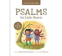 A Child's First Bible: Psalms for Little Hearts: 25 Psalms for Joy, Hope and Praise