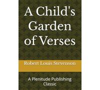 A Child's Garden of Verses: A Plenitude Publishing Classic