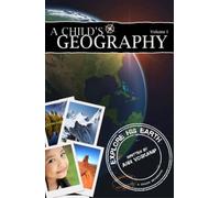 A Childs Geography: Explore His Earth: 1