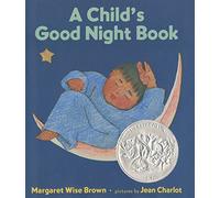 A Child's Good Night Book: A Caldecott Honor Award Winner