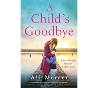 A Child's Goodbye: An absolutely gripping and emotional page-turner