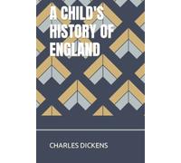 A CHILD'S HISTORY OF ENGLAND