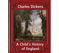 A Child's History of England, by Charles Dickens: Great Britain -- History Juvenile literature, genealogy