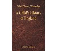 A Child's History of England: (World Classics, Unabridged)