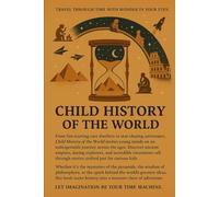 A CHILDS HISTORY OF THE WORLD: An educational journey for young minds: 1
