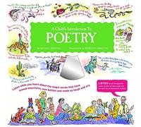 A Child's Introduction To Poetry: Listen While You Learn About the Magic Words That Have Moved Mountains, Won Battles, and Made Us Laugh and Cry