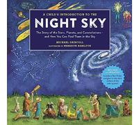 A Child's Introduction To The Night Sky (Revised and Updated): The Story of the Stars, Planets, and Constellations--and How You Can Find Them in the Sky