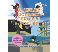 A Child's Journey Through Poetry - Volume 2: Hobbies Skills and Talents