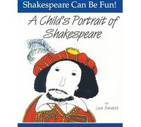 A Child's Portrait of Shakespeare (Shakespeare Can Be Fun!)