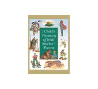 A Child's Treasury of Irish Stories and Poems