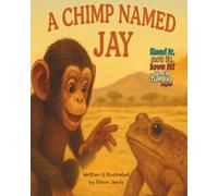 A Chimp named Jay: Read it, Act it, Love it - Uncle Tūmeke style (The Read it, Act it, Love it - Uncle Tūmeke style! series)