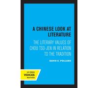 A Chinese Look at Literature : The Literary Values of Chou Tso-jen in Relation to the Tradition
