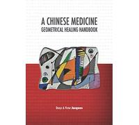 A Chinese Medicine Geometrical Healing Handbook
