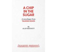 A Chip in the Sugar (Acting Edition S.)
