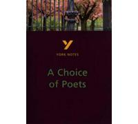 A Choice of Poets everything you need to catch up, study and prepare for the 2025 and 2026 exams: (York Notes)