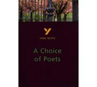 A Choice of Poets everything you need to catch up, study and prepare for the 2025 and 2026 exams: (York Notes)
