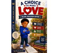 A Choice to Make: Love: The Fruit on My Tree: Growing God’s Way Series:Deluxe Educator Edition