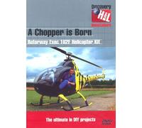 A Chopper Is Born - Rotorway Exec 162f Helicopter Kit [DVD]