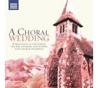 A Choral Wedding - Britten/Lauridsen/Faure/Walton/Bruckner/Franck Compact Disc