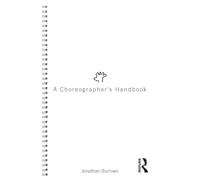 A Choreographer's Handbook by Jonathan Burrows (Paperback, 2010)